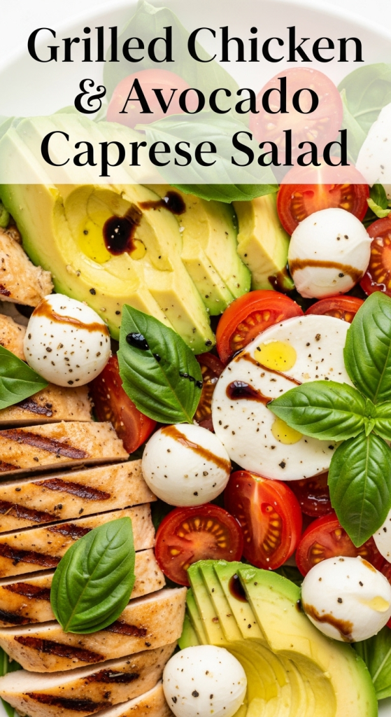 Healthy Grilled Chicken & Avocado Caprese Salad Delight: Savor Summer
