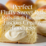 Perfect Fluffy Sweet Rolls Filled with Luscious Creamy Goodness